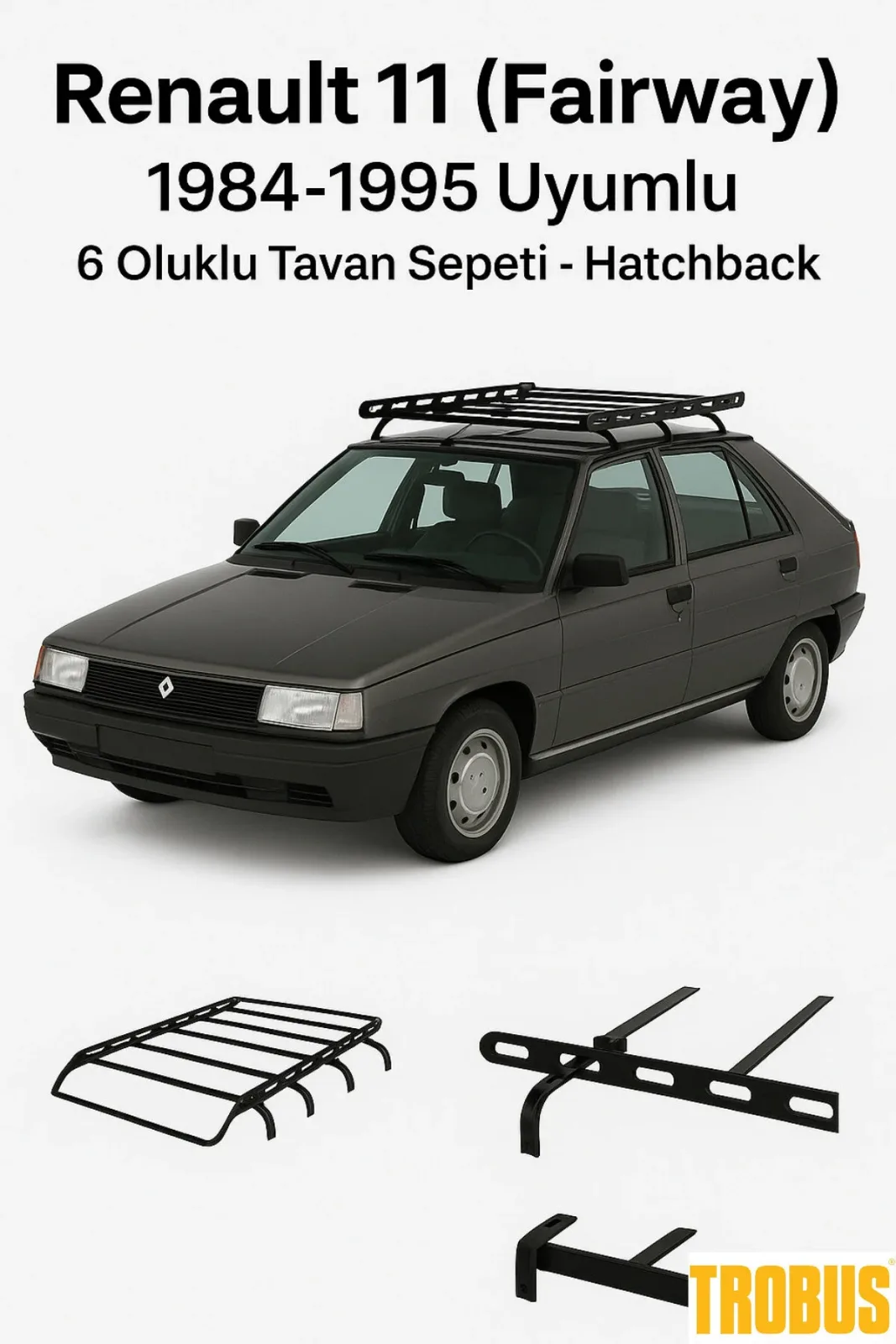 Renault 11 (Fairway) 1984-1995 Uyumlu 6 Oluklu Tavan Sepeti - Hatchback