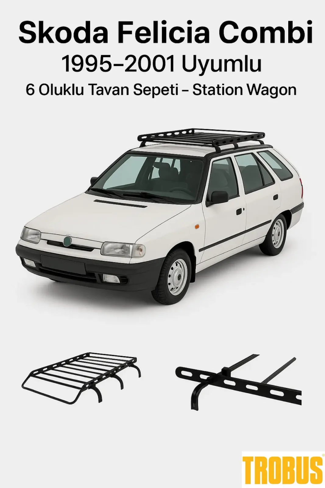 Skoda Felicia Combi 1995-2001 Uyumlu 6 Oluklu Tavan Sepeti – Station Wagon