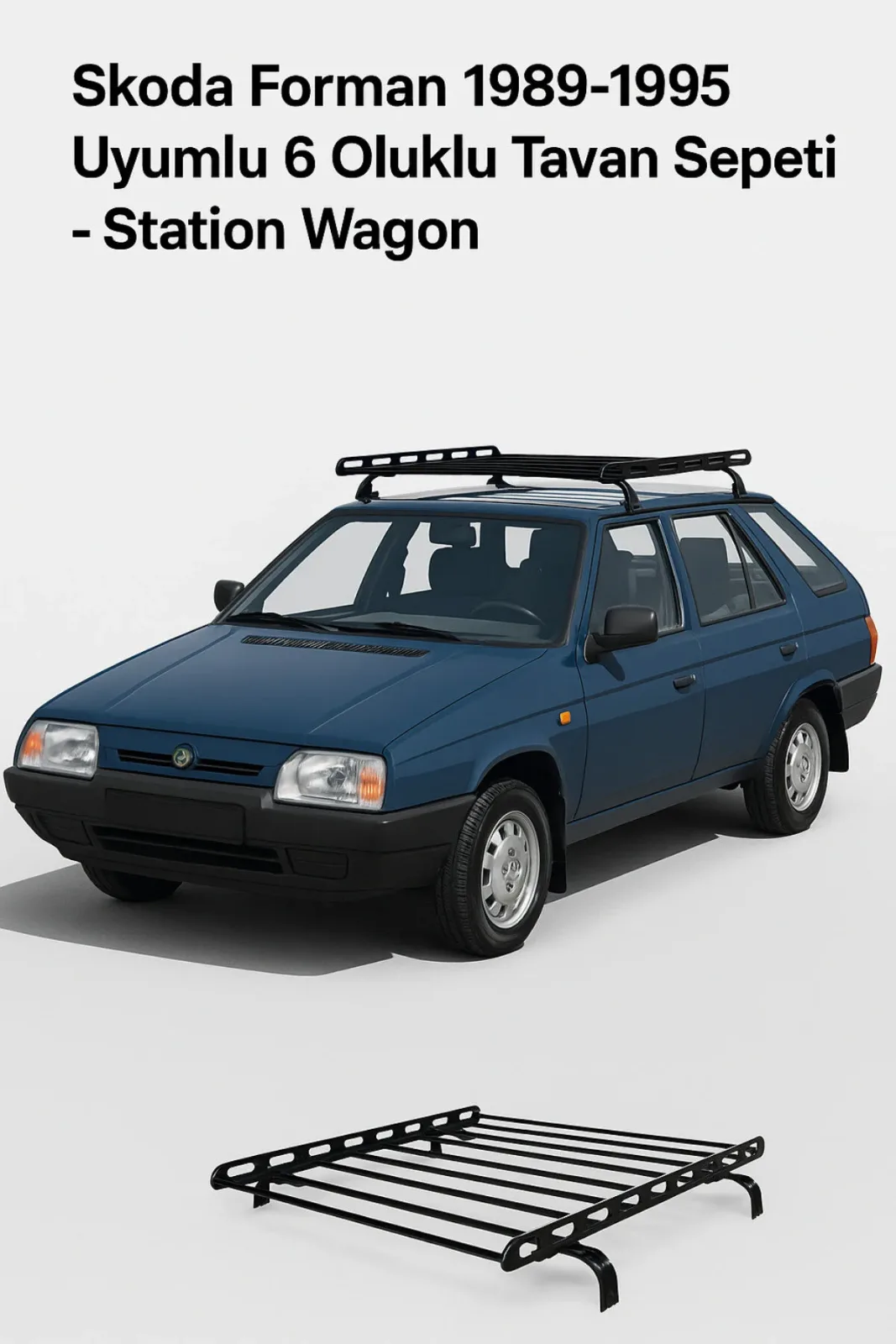Skoda Forman 1989-1995 Uyumlu 6 Oluklu Tavan Sepeti – Station Wagon